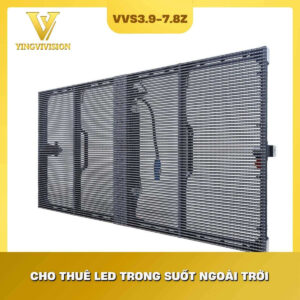 Màn hình LED rental trong suốt P3.9-7.8 cố định ngoài trời VIVISION