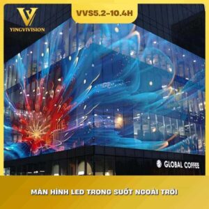 Màn hình LED trong suốt ngoài trời P5.2-10.4 của thương hiệu VIVISION