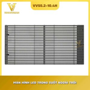 Module màn hình led trong suốt ngoài trời P5.2-10.4