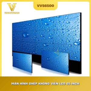 Màn hình ghép không viền LCD 65 inch VVS6500 - VIVISION
