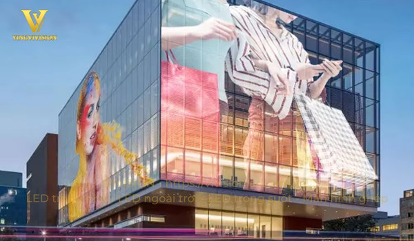 Màn hình LED trong suốt kích thước lớn bao quanh mặt kính tòa nhà