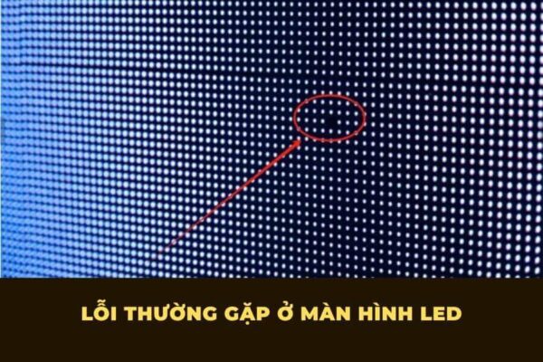 Lỗi thường gặp của màn hình LED trong ảnh là lỗi chết điểm ảnh