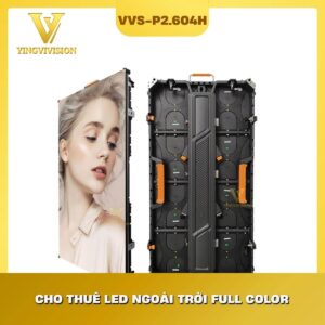 Màn hình LED rental ngoài trời P2.604 từ thương hiệu VIVISION